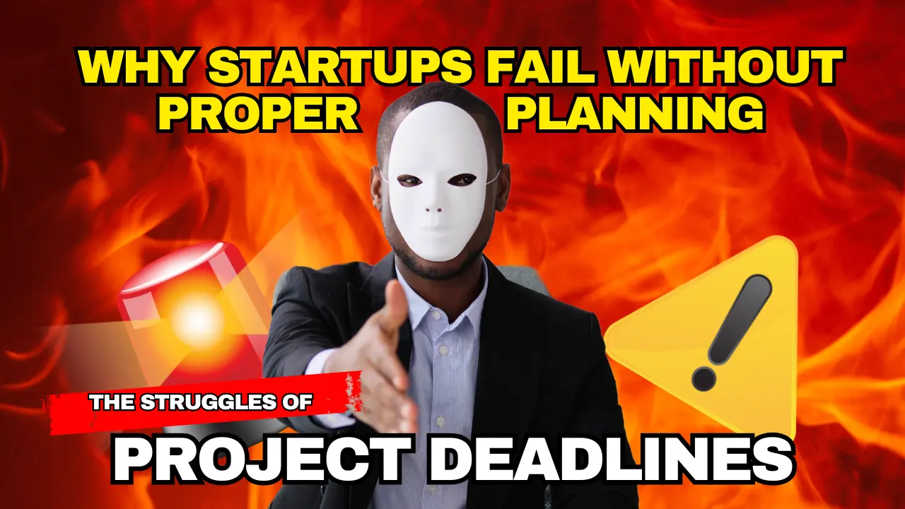The Struggles of Project Deadlines – Why Startups Fail Without Proper Planning