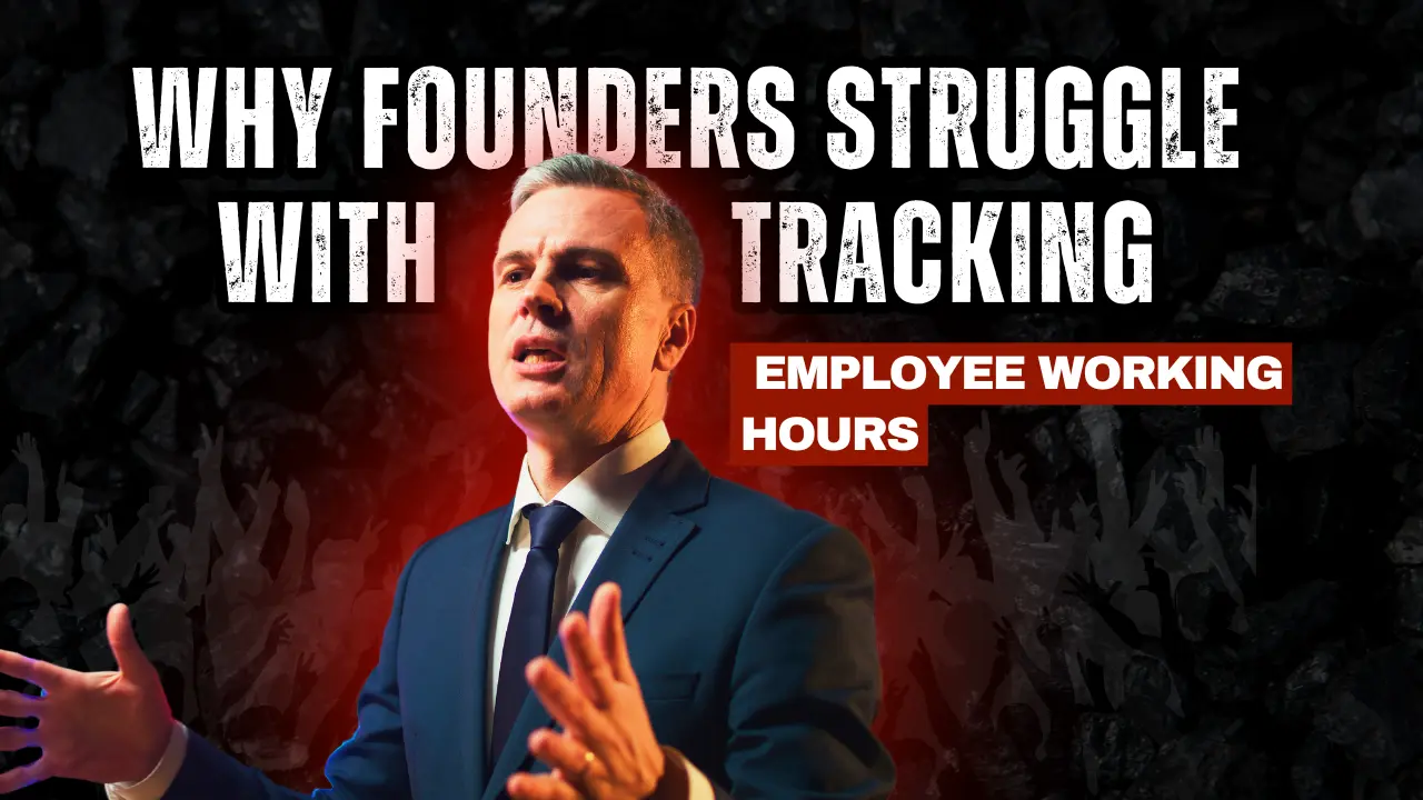 Why Founders Struggle with Tracking Employee Working Hours (And How to Fix It) 